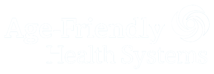 Age-Friendly Health Systems Age-Friendly Health Systems
